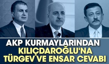 AKP kurmaylarından Kılıçdaroğlu'na TÜRGEV ve Ensar cevabı
