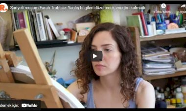 Suriyeli ressam Farah Trablsie: Yanlış bilgileri düzeltecek enerjim kalmadı