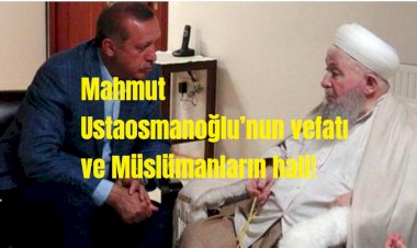 İsmailağa Cemaati, Mahmut Ustaosmanoğlu’nun vefatı ve Müslümanların hali!