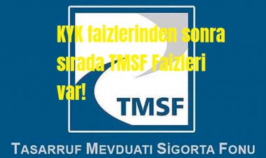 KYK faizlerinden sonra sırada TMSF Faizleri var!
