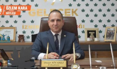 Gelecek Partisi İzmir İl Başkanlığı'ndan seçim vaadi: İzmir’in planlamasını tekrar yapacağız