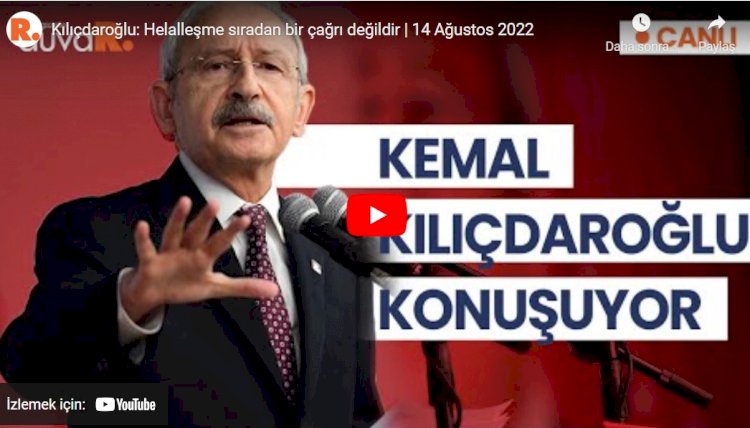 Kılıçdaroğlu: Helalleşme sıradan bir çağrı değildir
