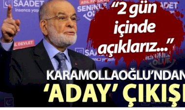 Karamollaoğlu’ndan ‘aday’ çıkışı: 2 gün içinde açıklarız...