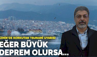 İzmir'de korkutan tsunami uyarısı: Eğer büyük deprem olursa...