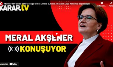 Akşener'den 'Birinci parti olacağız' çıkışı