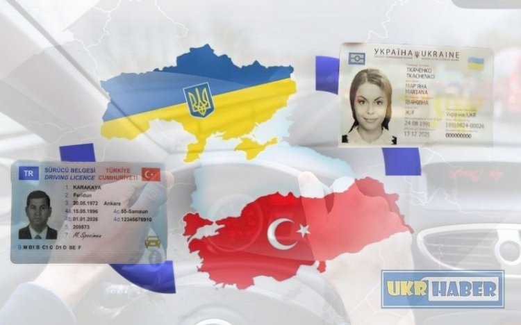 Ukrayna ile Türkiye arasında ehliyetlerin tanınması ve karşılıklı değişimine ilişkin anlaşma yürürlüğe girdi.
