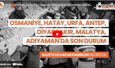 Maraş, Hatay, Osmaniye, Antep, Urfa, Diyarbakır, Adıyaman ve Malatya'dan canlı yayın