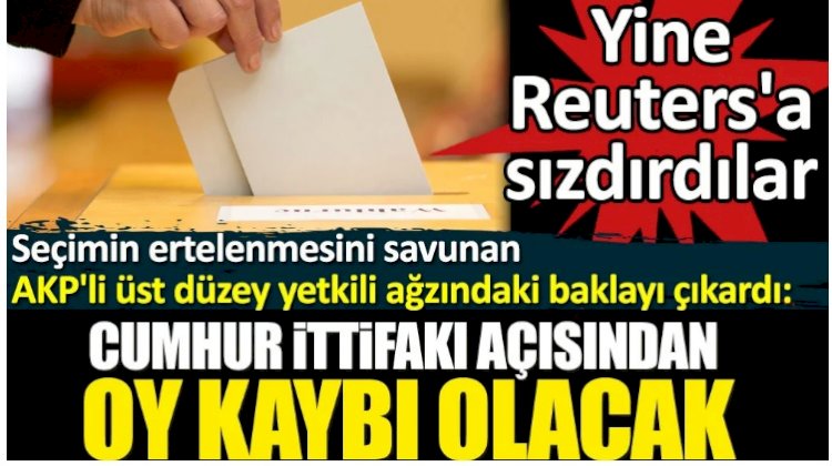 AKP'li üst düzey yetkili yine Reuters'a açıkladı.