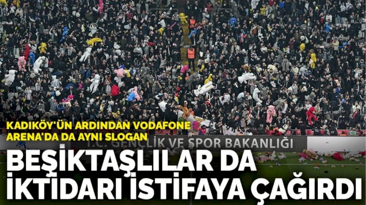 Beşiktaş-Antalyaspor maçında 'Hükümet istifa' sloganları atıldı
