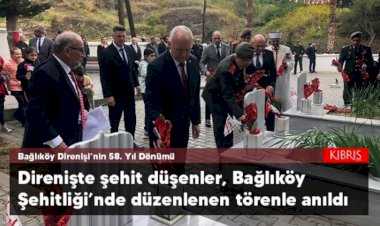 Bağlıköy Direnişi’nin 58. yıl dönümü törenle anıldı