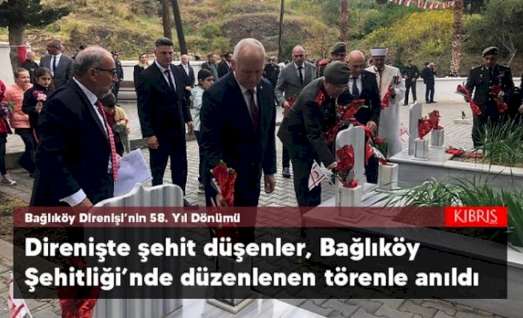 Bağlıköy Direnişi’nin 58. yıl dönümü törenle anıldı