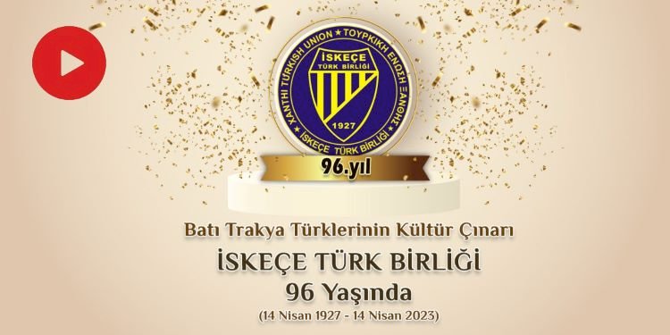 İskeçe Türk Birliği 96 yaşında