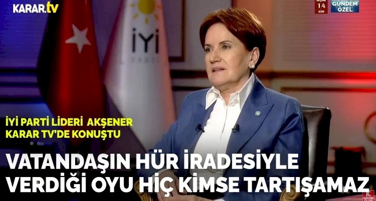 İYİ Parti Genel Başkanı Meral Akşener KARAR TV'de soruları yanıtladı