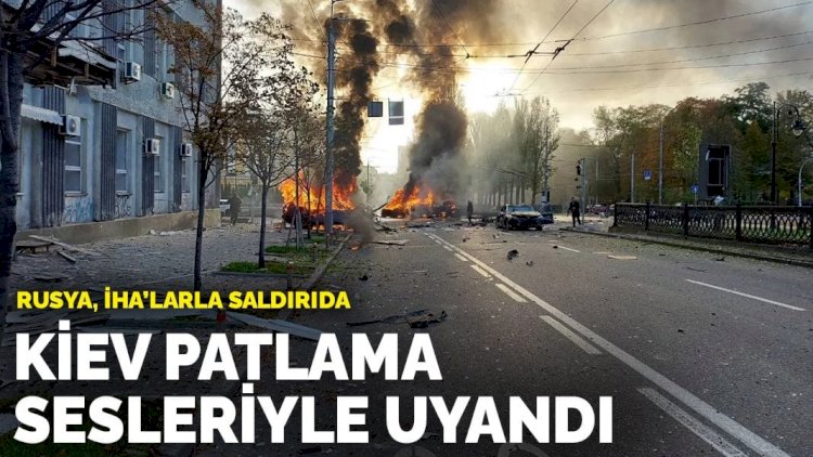 Kiev patlama sesleriyle uyandı: Rusya İHA'larla saldırıda