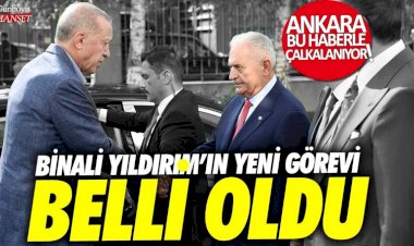 Ankara bu haberle çalkalanıyor: Binali Yıldırım'ın yeni görevi belli oldu!