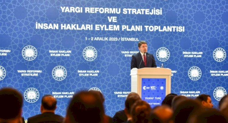 Adalet Bakanı Yılmaz Tunç, Yargı Reformu ve İnsan Hakları Eylem Planını açıkladı!