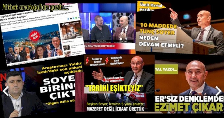 İzmir’de medya ve siyasetin iç içe geçişleri: Ticari ilişkiler ve Soyer kampanyası