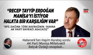 Ak Partili Selçuk Özdağ “Recep Tayyip Erdoğan Manisa'yı istiyor, Halkta bir karşılığım var”