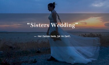 İzmir Sisters Wedding: Gelinliğinizin Öyküsü
