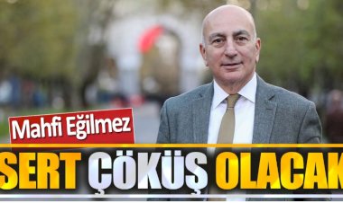 Mahfi Eğilmez: Sert çöküş olacak