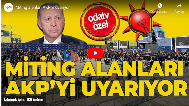 Miting alanları AKP'yi uyarıyor
