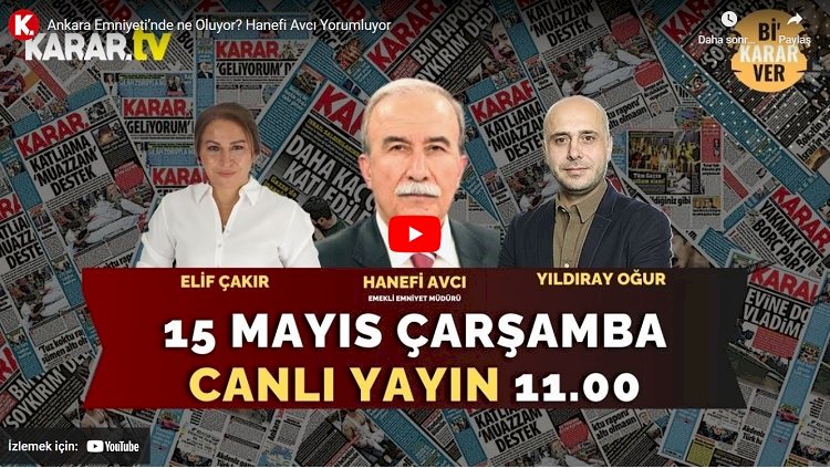 Hanefi Avcı Ankara'daki emniyet skandalını KARAR TV'ye değerlendirdi