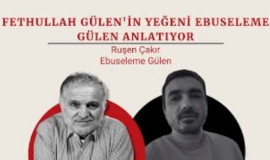 Fethullah Gülen’in yeğeni Ebuseleme Gülen, Ruşen Çakır’a konuştu: “Çok günahımız var, itiraf etmeliyiz”