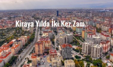 Arabuluculuk Sisteminde Yeni Uygulama: Kiraya Yılda İki Kez Zam