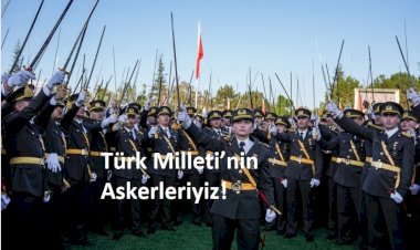 Mustafa Kemal’in Askerleriyiz, Türk Milleti’nin Askerleriyiz!