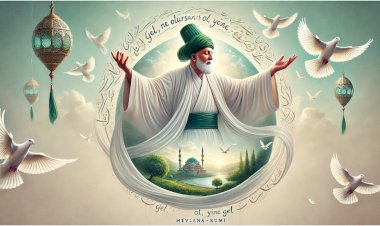 Mevlana’nın Evrensel Barış Çağrısı: İnsanlık Neden Kardeşliğini Unutuyor?