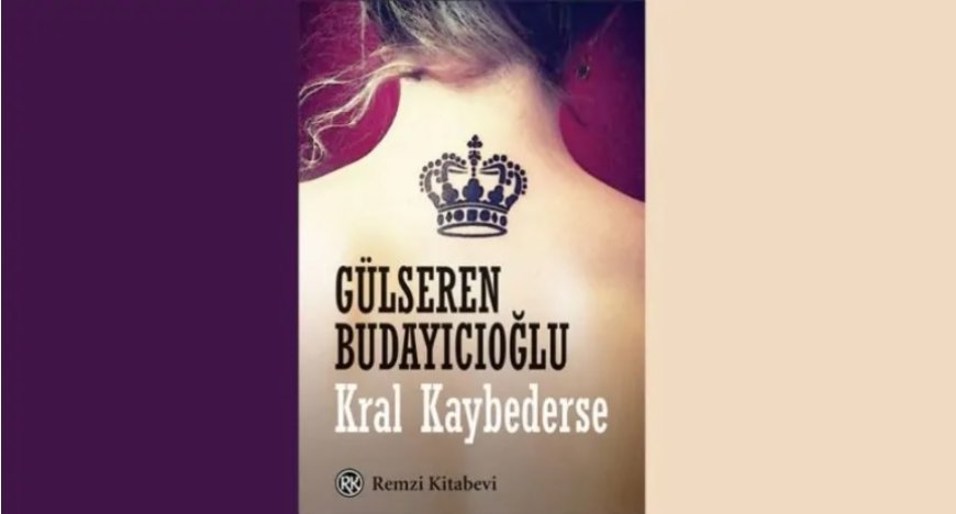Kral Kaybederse  Kitap Analizi: Narsisizm ve Kaderin Tekrarı