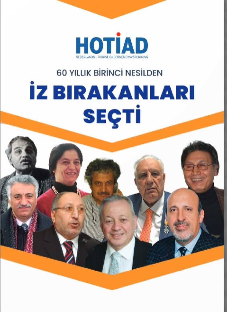 Hollanda'da Türk Toplumuna Katkı Sağlayan 10 Kişinin Destansı Hikâyesi