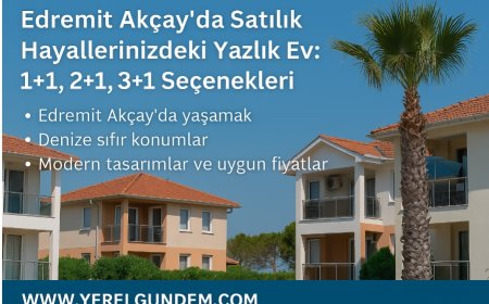 Edremit Akçay'da Satılık Hayallerinizdeki Yazlık Ev: 1+1, 2+1, 3+1 Seçenekleri
