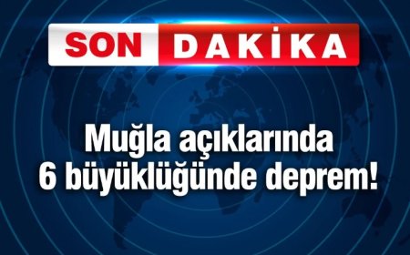 Muğla açıklarında korkutan deprem: 6 büyüklüğünde sarsıntı Datça’dan hissedildi