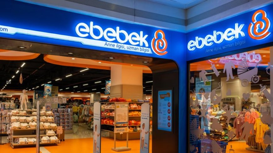 Ebebek Mağazalar  Zinciri  Yabancılara mı Satılacak?