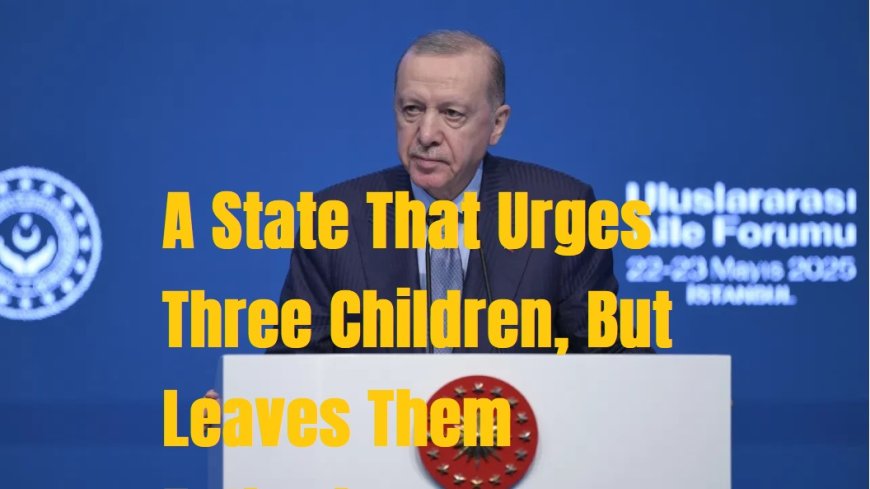 A State That Urges Three Children, But Leaves Them Fatherless