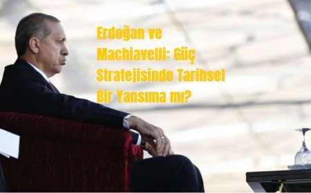 Erdoğan ve Machiavelli: Güç Stratejisinde Tarihsel Bir Yansıma mı?