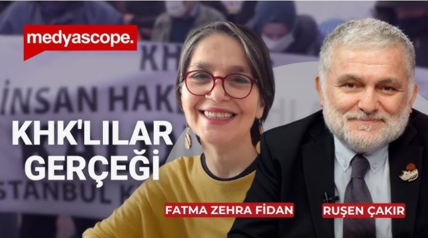 Fatma Zehra Fidan: KHK'lılar Sosyal ve Sivil Ölümle Yüzleşiyor