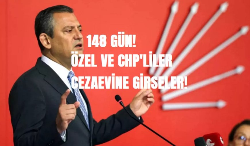 Özgür Özel, Kemal Kılıçdaroğlu, Ali Babacan, Ahmet Davutoğlu ve tüm CHP’liler Hapse Girseler!