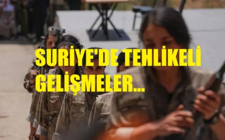 Süreç Bıçağın Ucunda: Suriye’de Tehlikeli Gelişmeler
