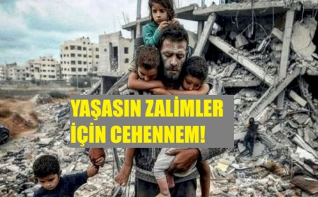 Yaşasın Zalimler için cehennem!