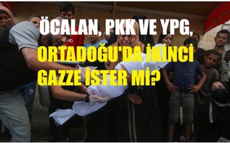 PKK ve YPG Ortadoğu'da İkinci Bir Gazze İster mi?