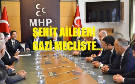 MHP, Şehit Yakınları ve Gazileri Meclis’te Ağırladı