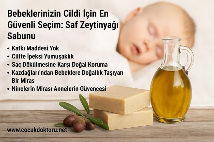 Bebeklerinizin Cildi İçin En Güvenli Seçim: Saf Zeytinyağı Bebe Sabunu