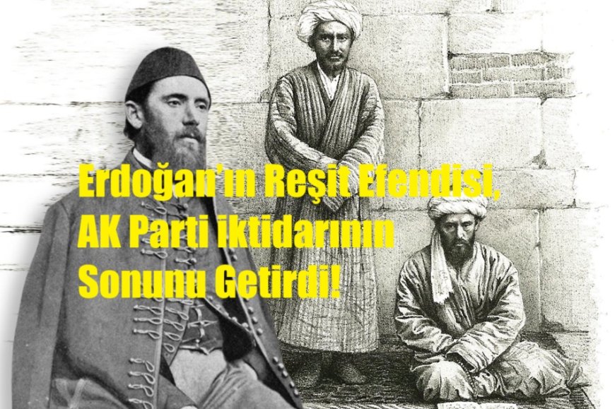 Erdoğan’ın Reşit Efendisi, AK Parti iktidarının Sonunu Getirdi!