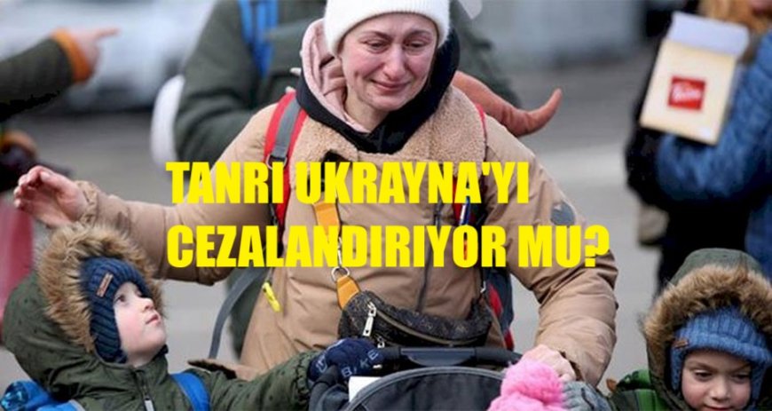 Tanrı Ukrayna’yı cezalandırıyor mu? Umerov  Sayın Zelenskiy’e anlatmalıdır!