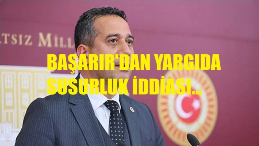 Ali Mahir Başarır:  Yargıda Susurluk Vakası Patladı