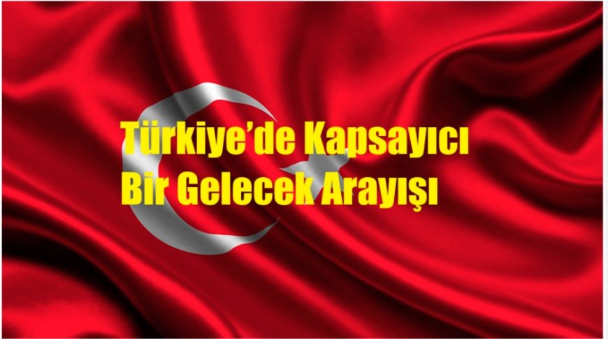 “Ya Şehit Ya da Hain” Anlayışının Sonu: Türkiye’de Kapsayıcı Bir Gelecek Arayışı