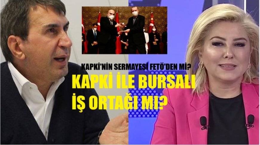 Şebnem Bursalı ve Murat Kapki İş Ortağı mı, Kapki'nin Sermayesi FETÖ'den mi?