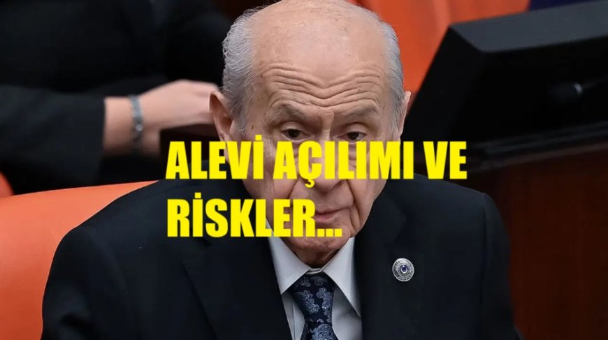 Bahçeli’den  Alevi Açılımı  İddiası: Yeni Süreç Bölünme mi, Bütünleşme mi?